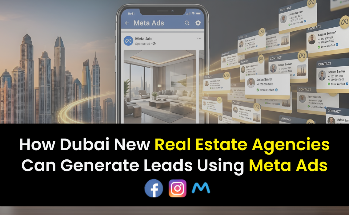 How Dubai New Real Estate Agencies Can Generate Leads Using Meta Ads