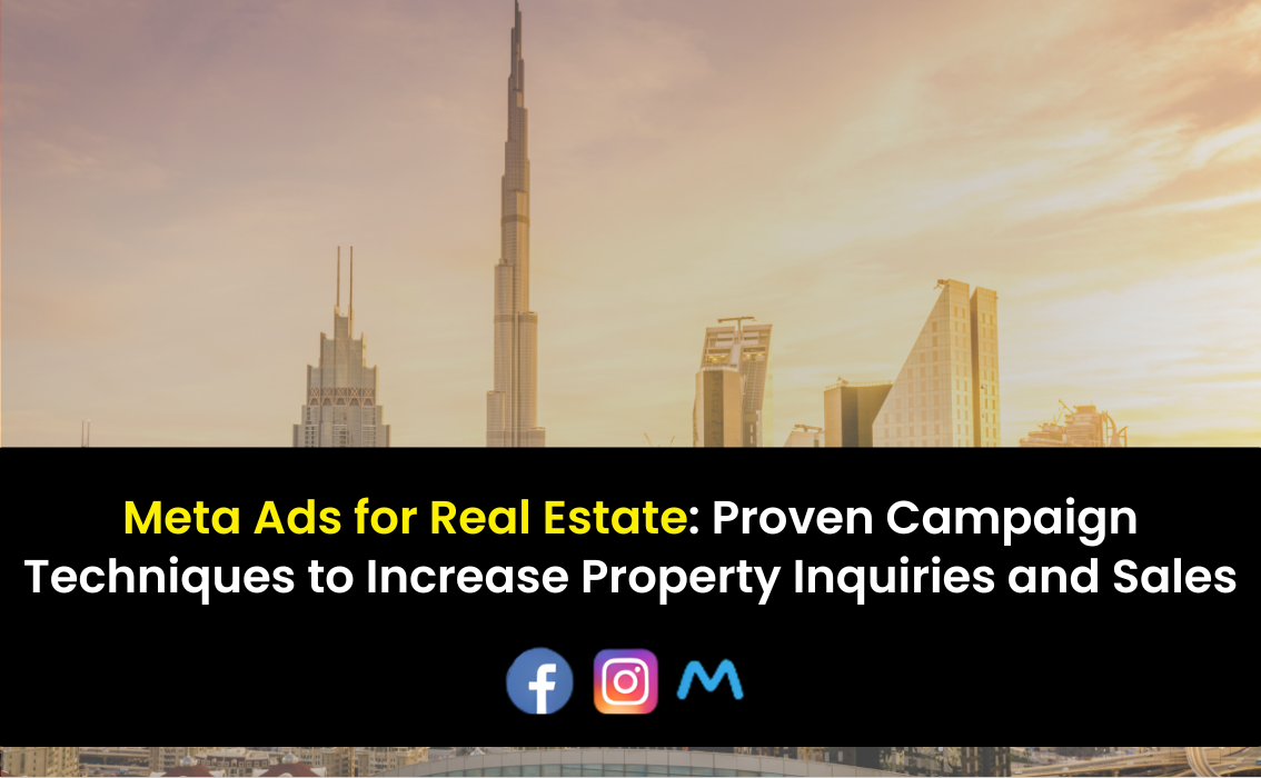 Meta Ads for Real Estate Proven Campaign Techniques to Increase Property Inquiries and Sales