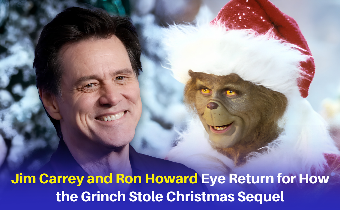 Jim Carrey and Ron Howard Eye Return for How the Grinch Stole Christmas Sequel